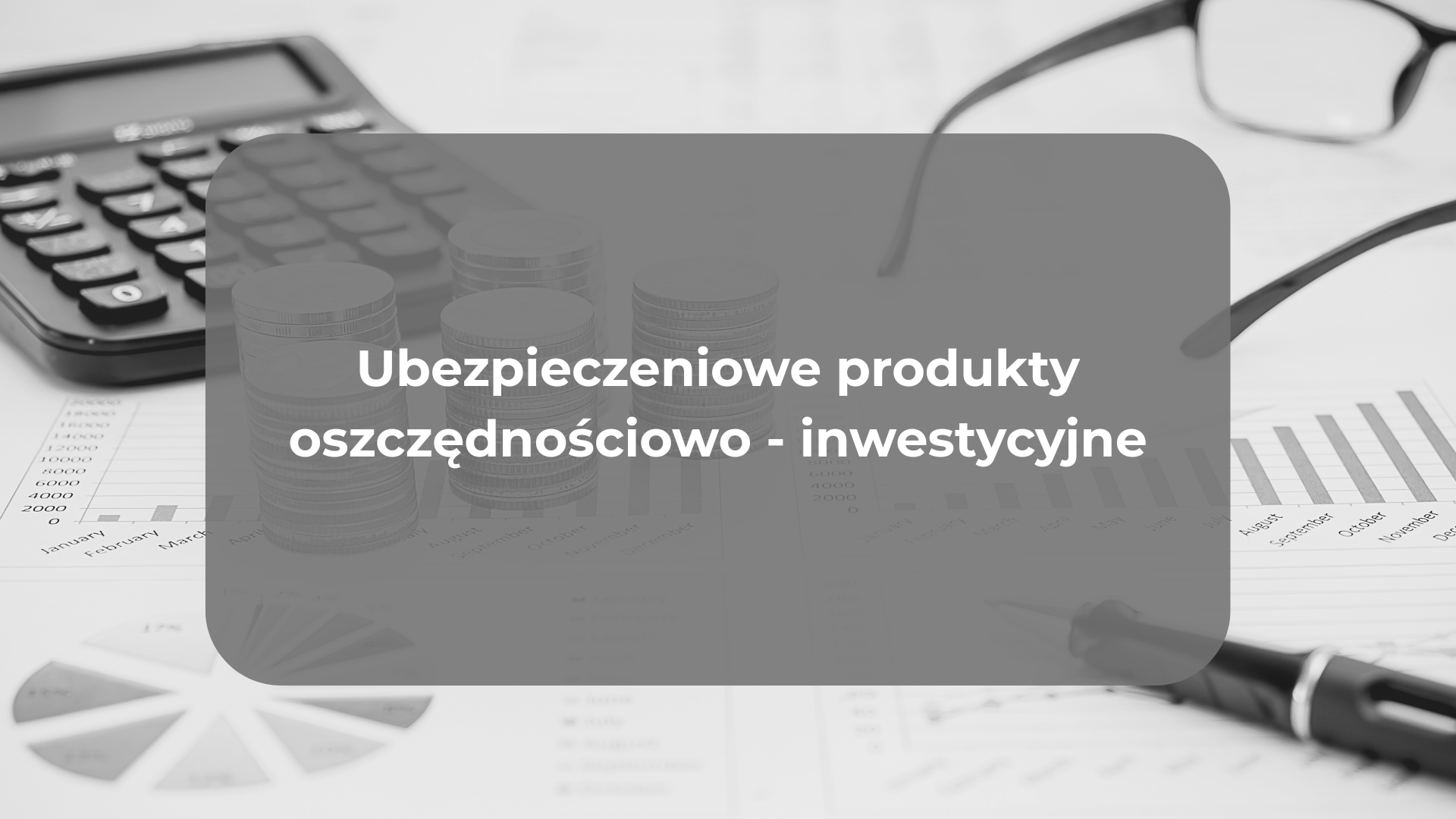 Ubezpieczeniowe produkty oszczędnościowo-inwestycyjne