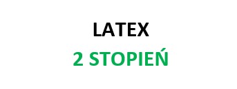 Podstawy języka LaTeX - 1100-LT0UNM (Ćwiczenia informatyczne Z-21/22)